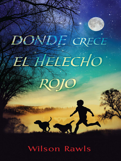 Title details for Donde crece el helecho rojo / Where the Red Fern Grows by Wilson Rawls - Available